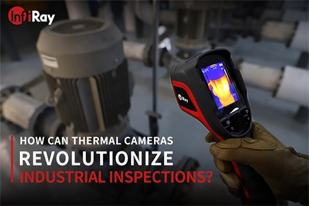 Wie Wärme bild kameras industrielle Inspektionen revolutionieren