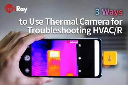 3 Möglichkeiten zur Verwendung einer Wärme kamera zur Fehler behebung bei HVAC/R