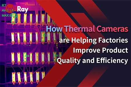 Wie Wärme kameras Fabriken helfen, die Produkt qualität und-effizienz zu verbessern