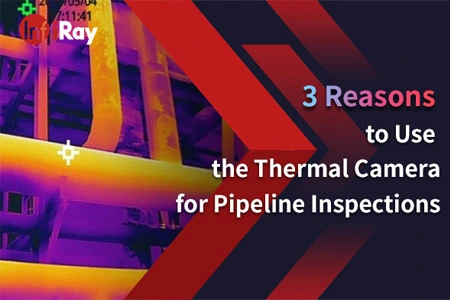 3 Gründe, die Wärme kamera für Pipeline-Inspektionen zu verwenden