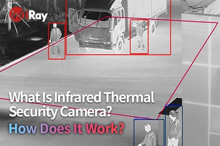 Was ist Infrarot-Wärme überwachungs kamera? Wie funktioniert es?