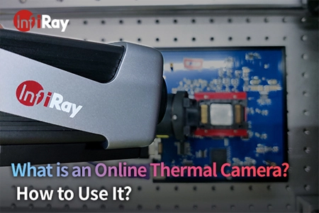 Was ist eine Online-Wärme kamera? Wie man es benutzt?