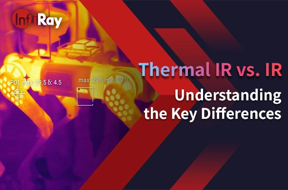 Thermische IR vs. IR: Die wichtigsten Unterschiede verstehen