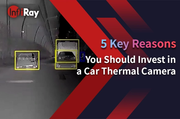 5 Hauptgründe, warum Sie in eine Auto-Wärme kamera investieren sollten